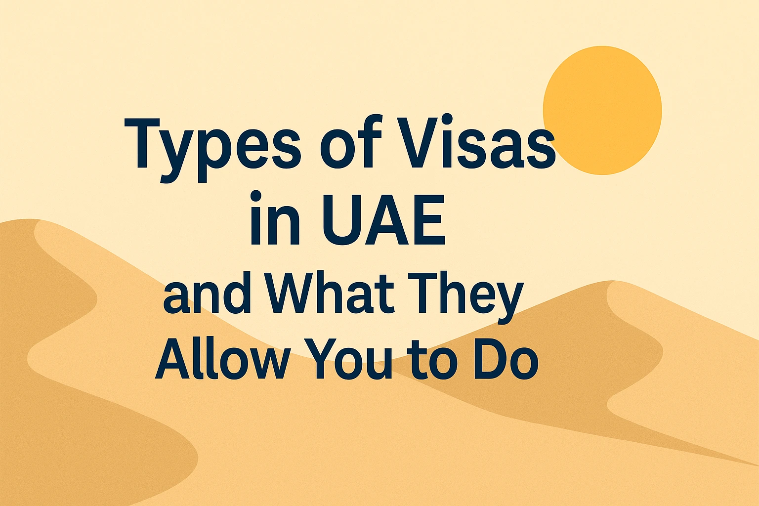 Types of Visas in UAE and What They Allow You to Do